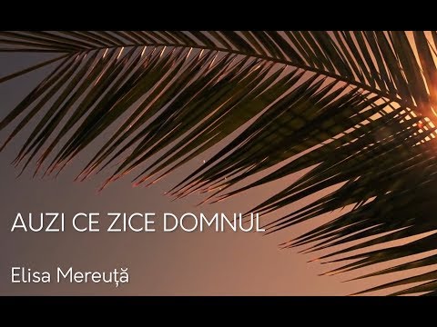 Elisa Mereuţă - Auzi ce zice Domnul
