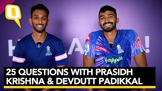 25 Questions With Rajasthan's Prasidh Krishna and Devdutt Padikkal | IPL 2022 | The Quint