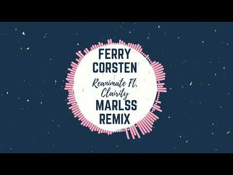 Ferry Corsten - Reanimate ft. Clairity (Marlss Remix)
