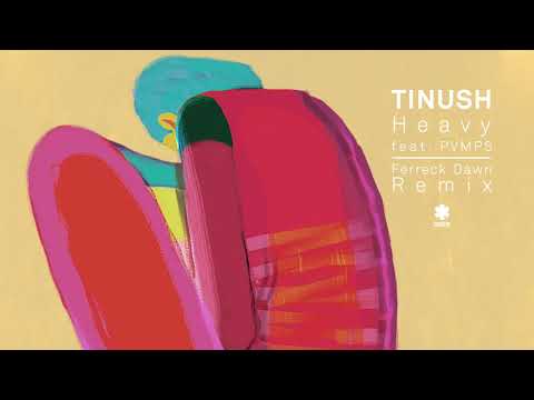Tinush - Heavy feat. PVMPS (Ferreck Dawn Remix)