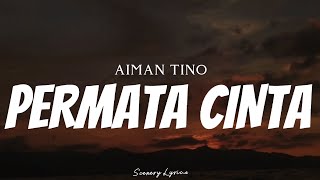Download lagu AIMAN TINO - Permata Cinta ( Lyrics ) mp3