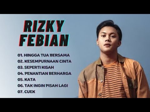 LAGU RIZKY FEBIAN - HINGGA TUA BERSAMA - KESEMPURNAAN CINTA - SEPERTI KISAH - FULL ABUM TERBARU 2025