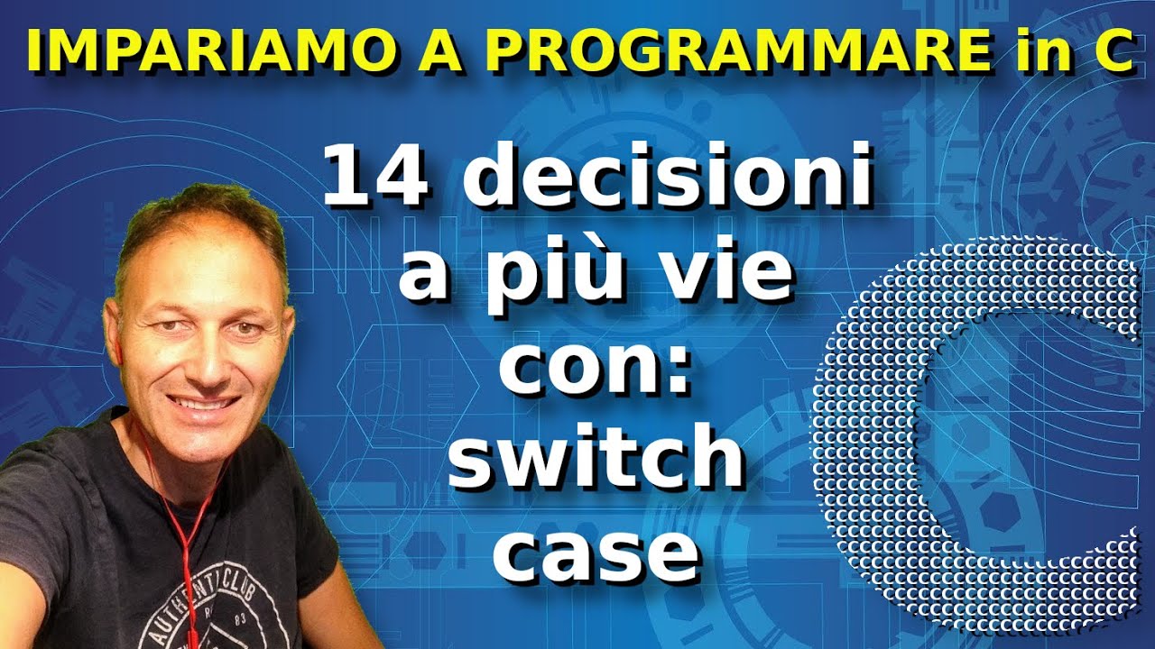 14 Le decisioni a più vie con switch case | Programmare in C | Daniele Castelletti | AssMaggiolina
