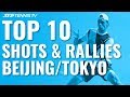 Top 10 Best Shots & Rallies: Beijing & Tokyo 2019!