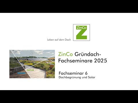 ZinCo Gründach-Fachseminar 6 - Dachbegrünung und Solar
