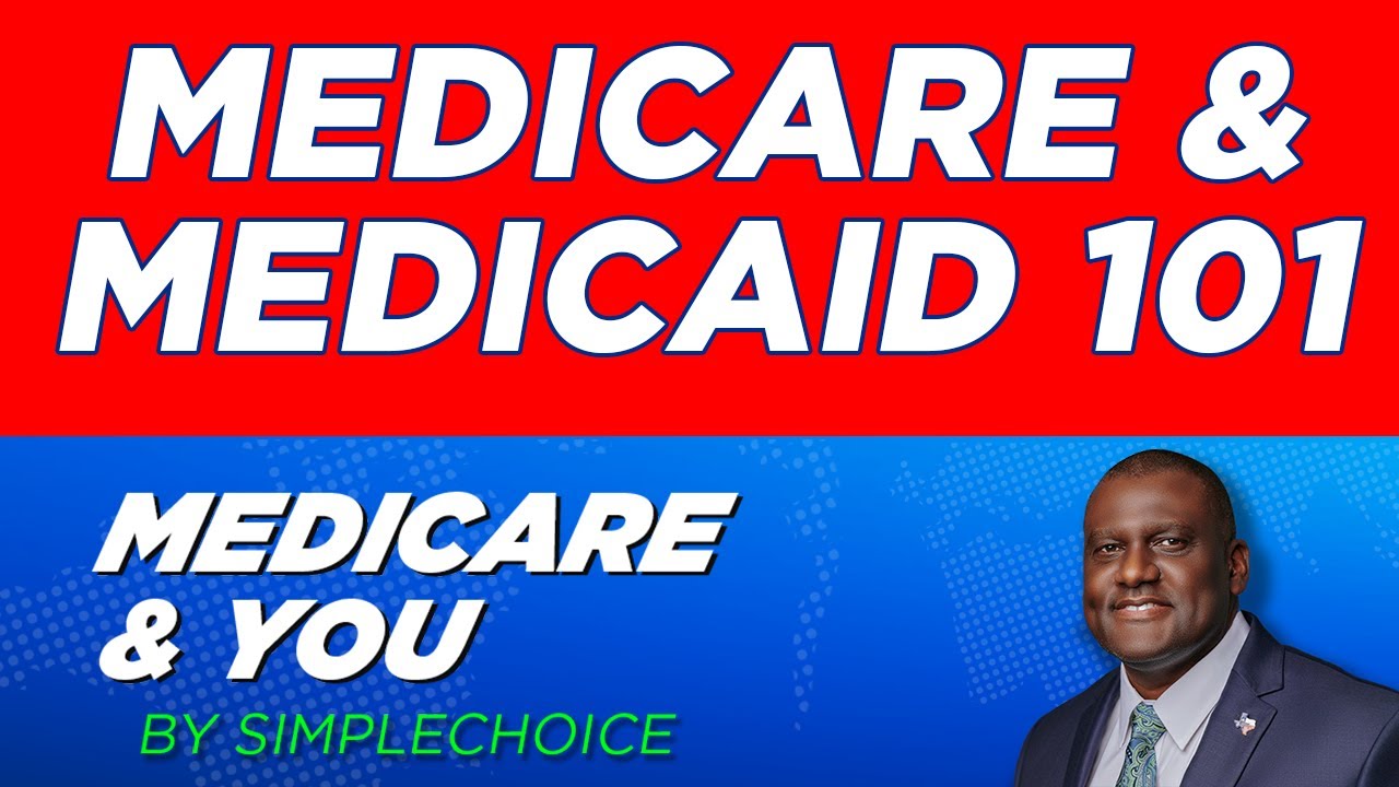 Medicare & Medicaid 101  |  Simple Choice