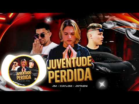 JM - JUVENTUDE PERDIDA, Feat Kaylom & Jotaeni no beat