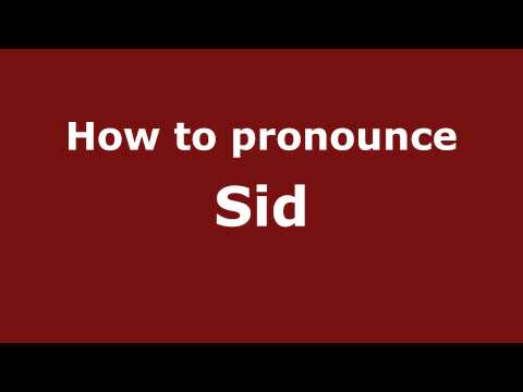How to pronounce Sid