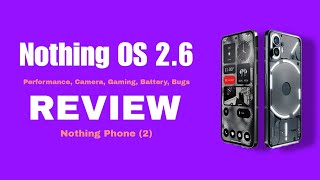 Nothing OS 2.6 review | Nothing phone 2 | Gaming, performance, bugs