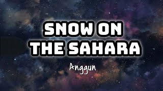 Download lagu Anggun - Snow On The Sahara (Lyrics) 🎤✨️ mp3