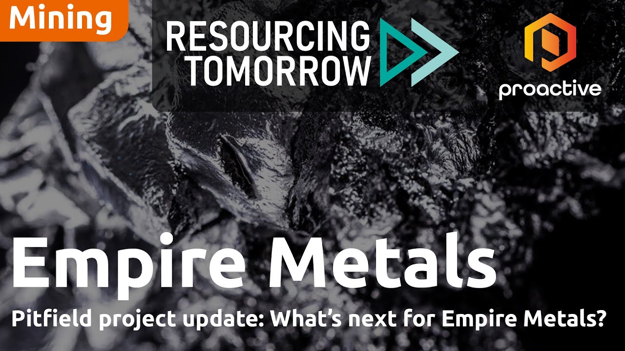 Empire Metals MD on Pitfield potential and titanium outlook - Resourcing Tomorrow 2025