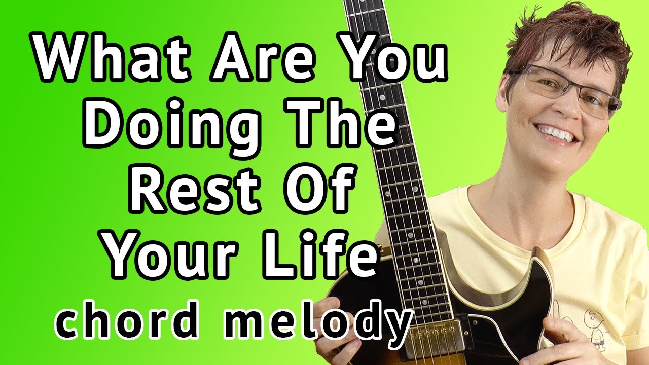 What Are You Doing The Rest Of Your Life Guitar Lesson (Chord Melody)