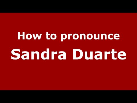 How to pronounce Sandra Duarte (Mexico/Mexican Spanish) - PronounceNames.com