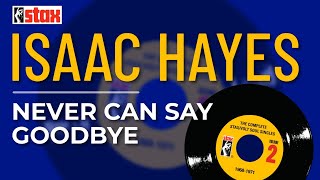 Isaac Hayes - Never Can Say Goodbye (Official Audio)