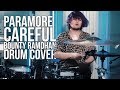 Paramore - Careful | Bounty Ramdhan (Drum Cover)
