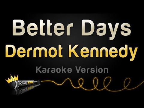 Dermot Kennedy - Better Days (Karaoke Version)
