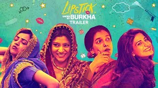 LIPSTICK UNDER MY BURKHA  Official Trailer 2  Rele