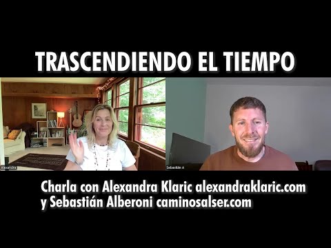 Trascendiendo el Tiempo - Charla con Alexandra Klaric y Sebastián Alberoni