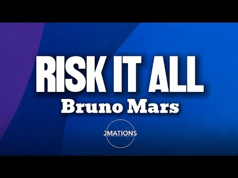 Bruno Mars - Risk It All [Lyrics]
