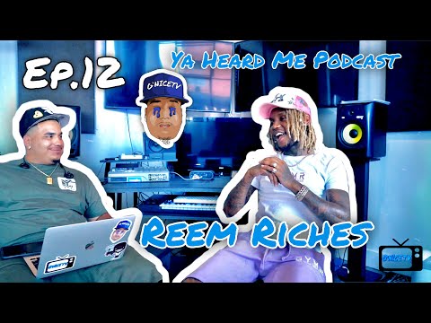 Reem Riches Talks Come Up w Pushaz Ink, YG & Mustard, Dj Carisma, New Music + More -YaHeardMe |Ep.12