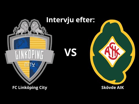 Intervju efter: FC Linköping City - Skövde AIK