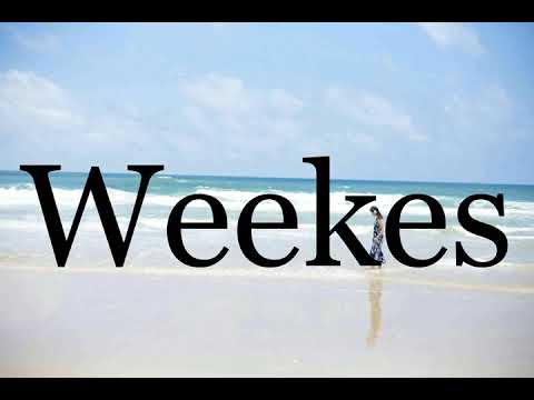 How To Pronounce Weekes🌈🌈🌈🌈🌈🌈Pronunciation Of Weekes