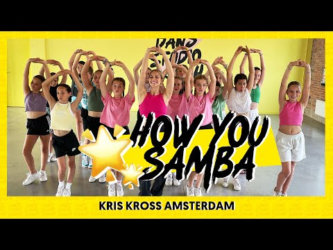 HOW YOU SAMBA - KRIS KROSS AMSTERDAM | Dance Video | Choreography | Easy Kids Dance