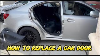 Replacing a car door on my 2006 Lexus is350