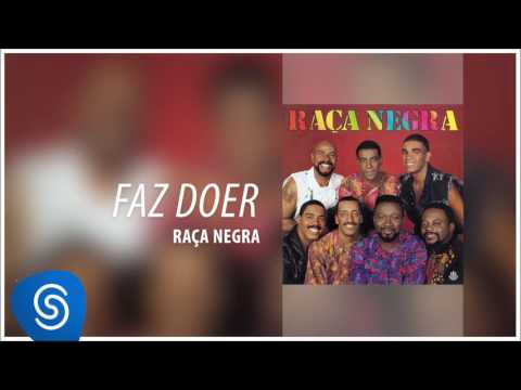 Raça Negra - Faz Doer (Raça Negra, Vol. 5) [Áudio Oficial]
