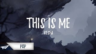 Kesha - This Is Me (Lyrics / Lyric Video)