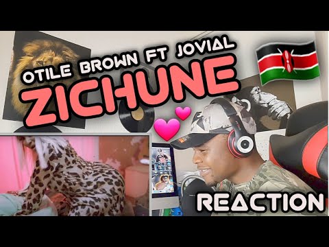 OTILE BROWN FT JOVIAL - ZICHUNE |REACTION