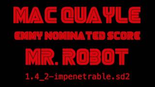 Mac Quayle - Emmy Nominated Score - Mr. Robot &quot;1.4_2-impenetrable sd2&quot;