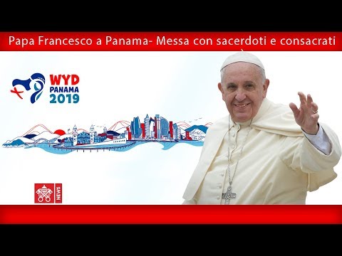 Papa Francesco – Panama – S. Messa con i religiosi 2019-01-26