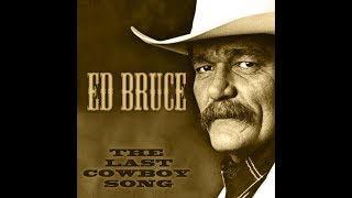 Ed Bruce -The last cowboy song (Lyrics)