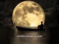•Talking to the moon (with Greek subs) •*¨*• 