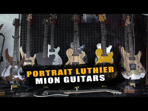 Portrait Luthier Guitare : MION GUITARS