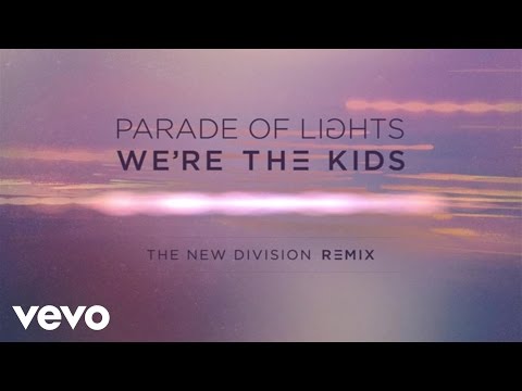 Parade Of Lights - We’re The Kids (The New Division Remix)