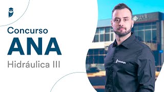 Concurso ANA - Hidráulica III - Prof. Guilherme Venturim