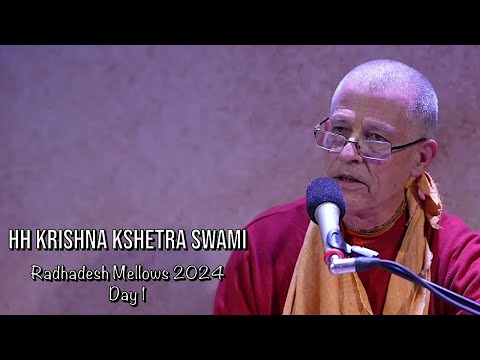 Radhadesh Mellows 2024  Day 1 - HH Krishna Kshetra Swami