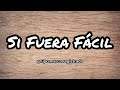 Grupo Marca Registrada - Si Fuera Fácil (Letras/Lyrics)