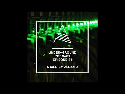 ALEZZIO - Under+Ground 36 [Techno Set]