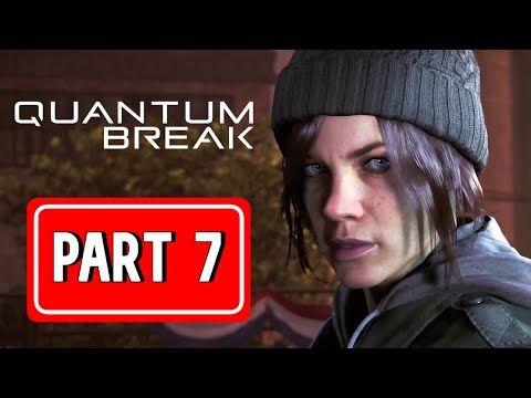 QUANTUM BREAK gameplay walkthrough part 7 | [ NO COMMENTARY ]