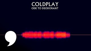 Coldplay - Ode To Deodorant (Audio)