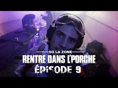 So La Zone - Rentre dans le porche - Épisode 9 (Clip Officiel)
