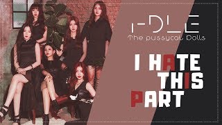 (G)I-DLE || I Hate This Part - The Pussycat Dolls