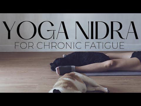 Yoga Nidra for Exhaustion and Chronic Fatigue