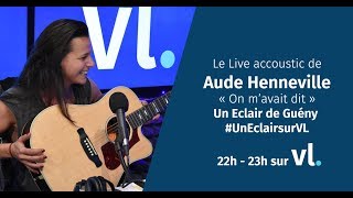 Aude Henneville - On m'avait dit (Live Accoustic) / Un éclair de Gueny