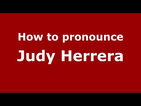How to pronounce Judy Herrera (American English/US) - PronounceNames.com
