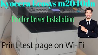 How to Install KYOCERA Ecosys m2040dn Printer Driver & Test Print Wirelessly