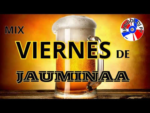 VIERNES_DE_JAUMINA_CACHACAS_MIX #paraguay #argentina #mexico #españa #cachacas #jaumina #erbidoldj